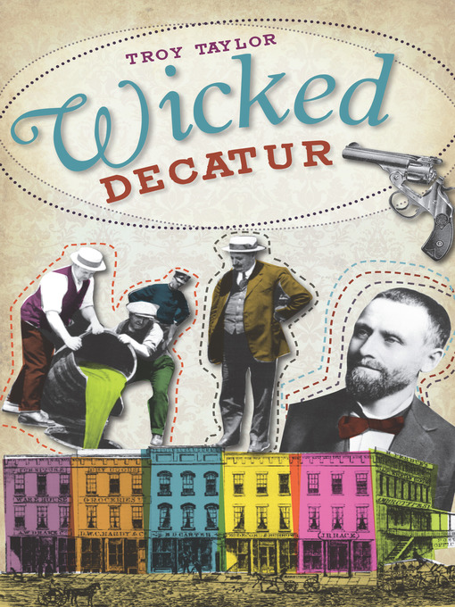 Title details for Wicked Decatur by Troy Taylor - Available